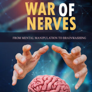 War Of Nerves: War Of Nerves From Mental Manipulation To